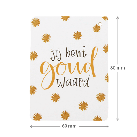 Label - Jij bent goud waard | 60 x 80 mm | Maatgeving
